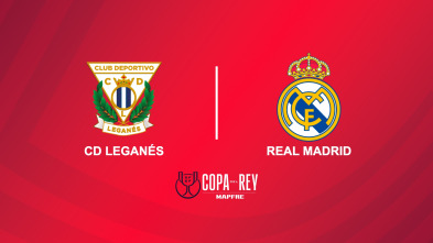 Cuartos de final: Leganés - Real Madrid