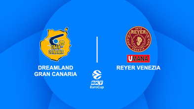 Octavos de Final: Dreamland Gran Canaria - Umana Reyer Venice