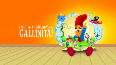 ¡No interrumpas, gallinita! (T1)