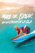 Make or Break: En la cresta de la ola 