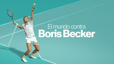 El mundo contra Boris Becker 