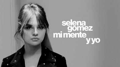 Selena Gomez: mi mente y yo