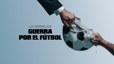 La Superliga: guerra por el fútbol 