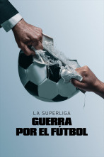 La Superliga: guerra por el fútbol 