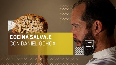 Imagen de Cocina salvaje con Daniel Ochoa (T1) - 2