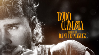 Imagen de Todo cambia: Un documental de Dani Fernández - 2