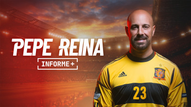 Imagen de Informe Plus+. Pepe Reina: La última parada - 2