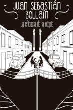 Imagen de Juan Sebastián Bollaín: La eficacia de la utopía - 1