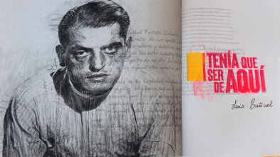 Imagen de Tenía que ser de aquí: Luís Buñuel - 2
