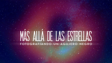 Imagen de Más allá de las estrellas. Fotografiando un agujero negro - 2