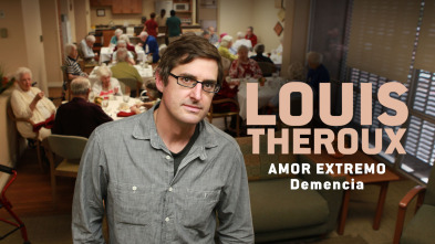Imagen de Louis Theroux: amor extremo - Demencia  - 2