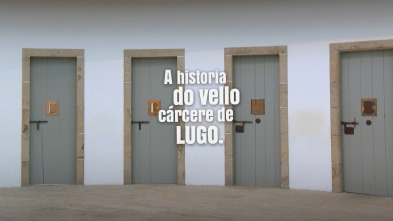 Imagen de A historia do vello cárcere de Lugo - 4