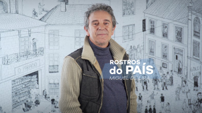Imagen de Rostros do país (T1): Rostros do país: Miguel de Lira - 2