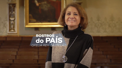 Imagen de Rostros do país (T1): Rostros do país: Ofelia Rey Castelao - 2