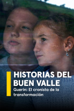 Imagen de Historias del buen valle. Guerín: El cronista de la transformación - 1