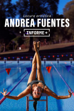 Imagen de Informe Plus+. Andrea Fuentes, locura artística - 1