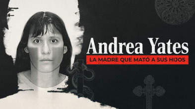 Imagen de Andrea Yates, la madre que mató a sus hijos  - 2