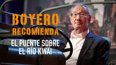 Imagen de Boyero recomienda (T2): El puente sobre el rio Kwai - 2