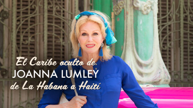 Imagen de El Caribe oculto de Joanna Lumley: de La Habana a Haití  - 2