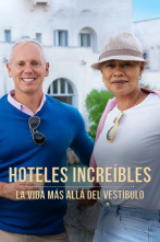 Imagen de Hoteles increíbles: la vida más allá del vestíbulo  - 1