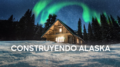 Imagen de Construyendo Alaska: Gran final - 2