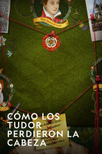 Imagen de Cómo los Tudor perdieron la cabeza  - 1