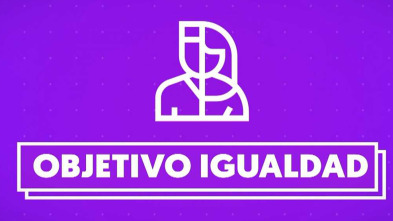 Imagen de Objetivo Igualdad (T6): Cinco años de Objetivo Igualdad - 3