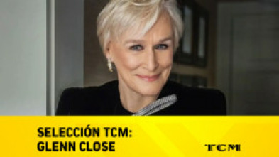 Imagen de Selección TCM: Programado por Glenn Close - 7