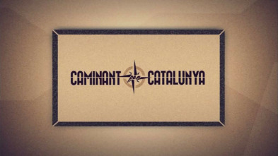 Caminant per Catalunya: Episodi 2