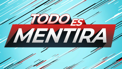 Todo es mentira (T6): Ep.10