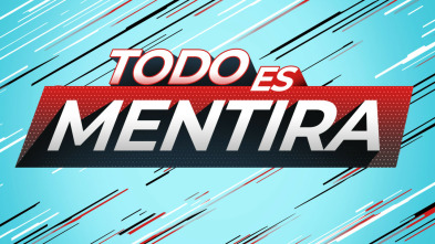 Imagen de Todo es mentira (T6): Ep.187 - 3
