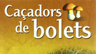 Imagen de Caçadors de bolets (T9): Ep.6 - 3