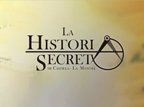 La historia secreta de Castilla-La Mancha