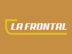 La frontal (4): Episodi 8