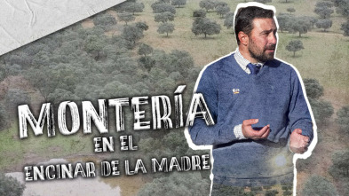 Montería en el Encinar de La Madre