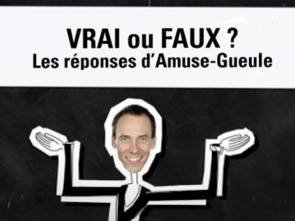 Vrai ou faux ?