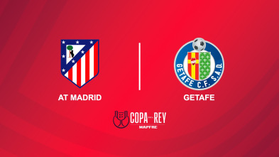 Cuartos de final: At. Madrid - Getafe