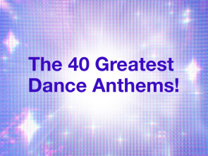 The 40 Greatest Dance Anthems!