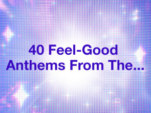 40 Feel-Good Anthems From The...