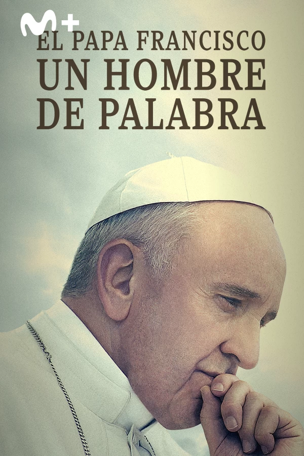 El papa Francisco - Un hombre de palabra