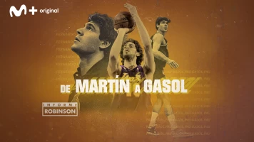 Informe Robinson. T(3). Informe Robinson (3): De Martín a Gasol