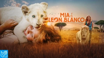 (LSE) - Mia y el león blanco