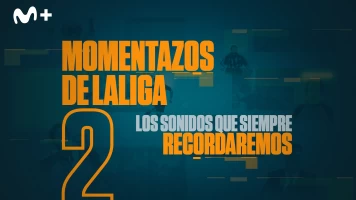 Momentazos de LaLiga. T(19/20). Momentazos de LaLiga (19/20): Los sonidos que siempre recordaremos