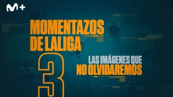 Momentazos de LaLiga. T(19/20). Momentazos de LaLiga (19/20): Las imágenes que no olvidaremos