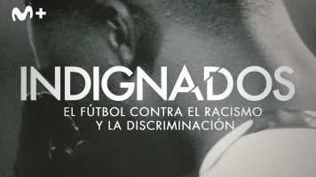 Indignados. El fútbol contra el racismo y la discriminación