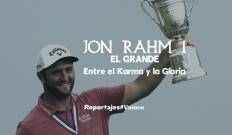 Jon Rahm I, El Grande. Entre el Karma y la Gloria