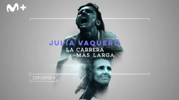 Informe Plus+. Julia Vaquero: La carrera más larga