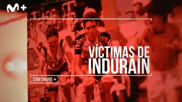 Informe Plus+. Víctimas de Indurain