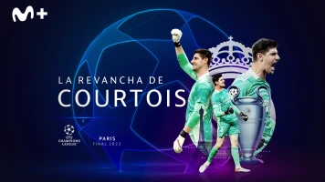 Especiales Movistar Liga de Campeones. T(21/22). Especiales... (21/22): La revancha de Courtois