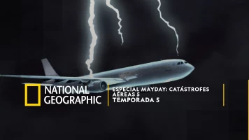 Especial Mayday: Catástrofes aéreas